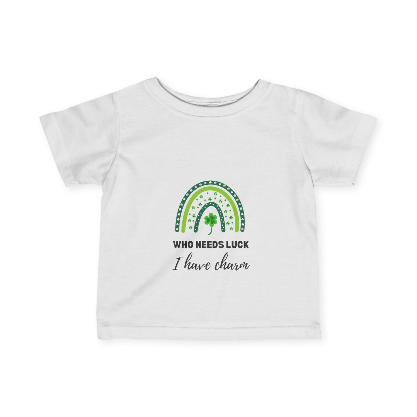 “Who Needs Luck, I Have Charm” Toddler T-Shirt