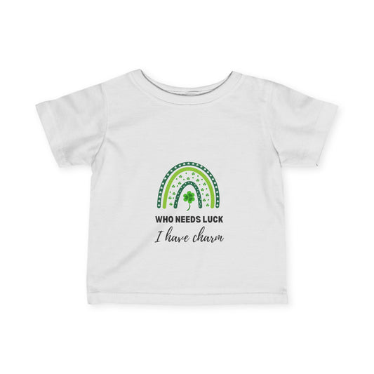 “Who Needs Luck, I Have Charm” Toddler T-Shirt