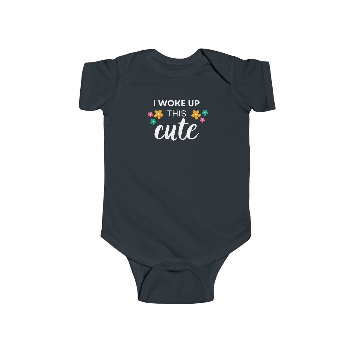“I Woke Up This Cute” Baby Bodysuit