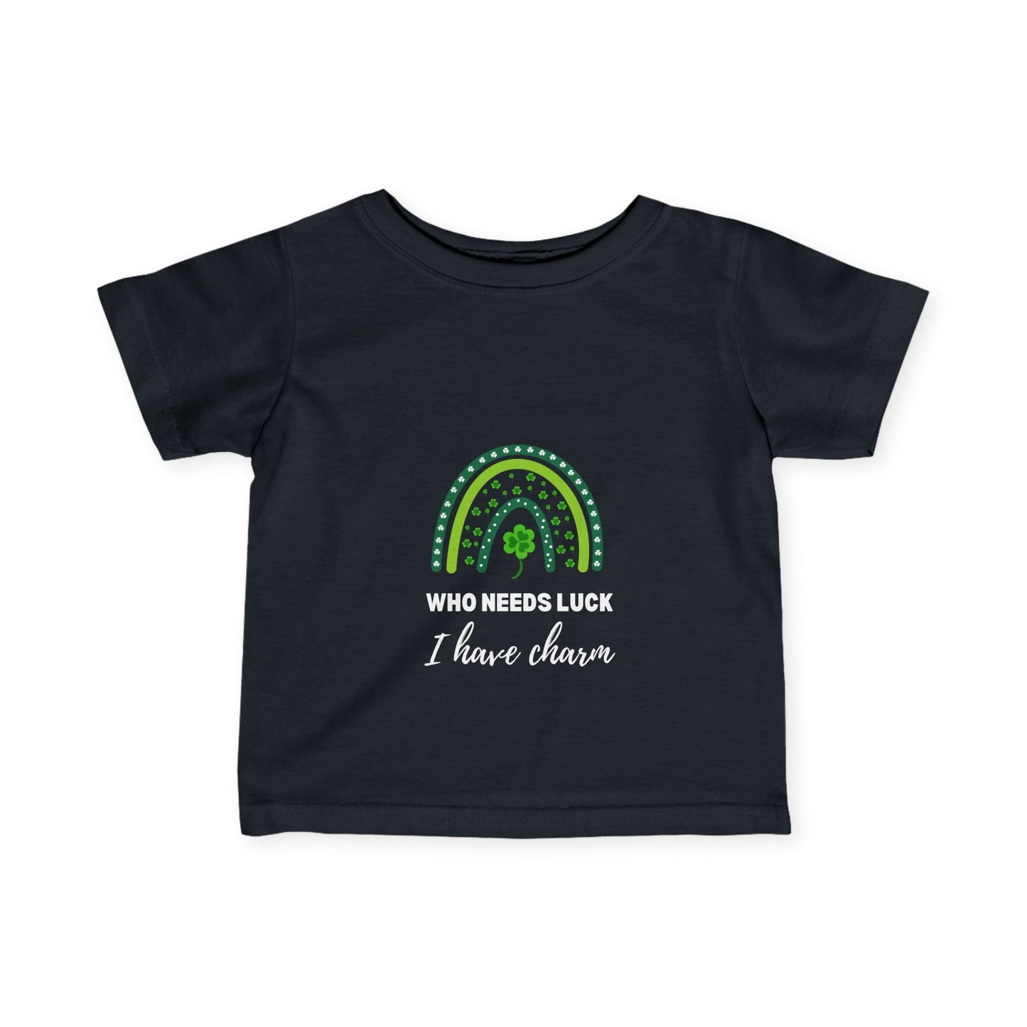 “Who Needs Luck, I Have Charm” Toddler T-Shirt
