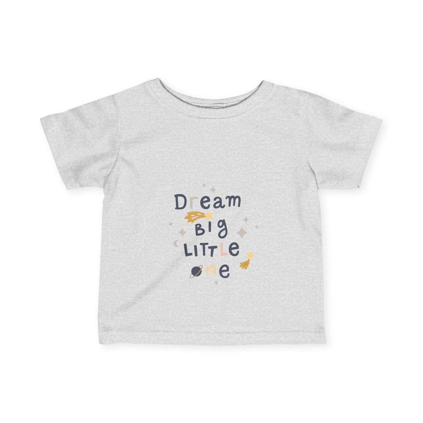 "Dream Big Little One" Baby T-Shirt